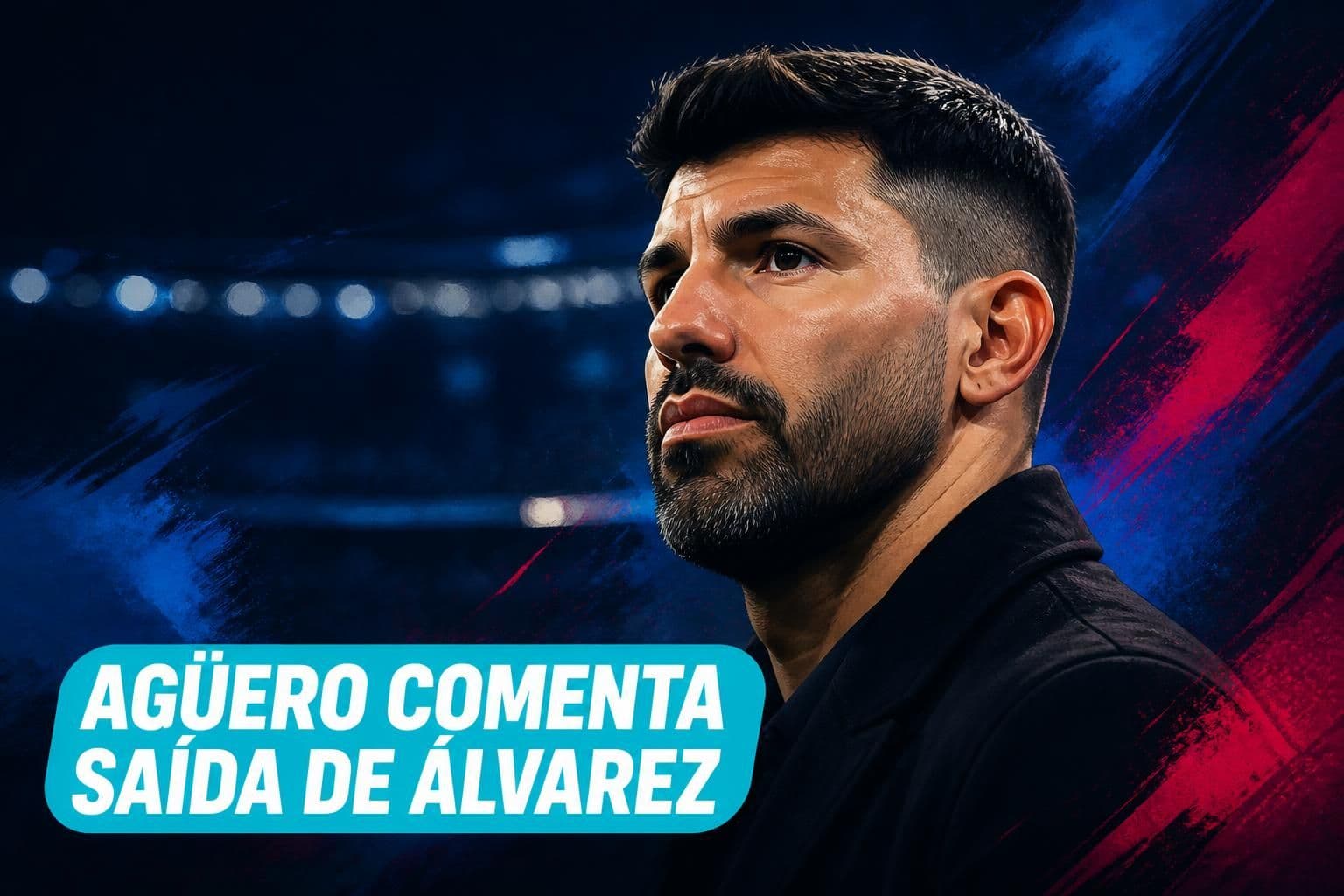 Agüero analisa desejo de saída de Julián Álvarez